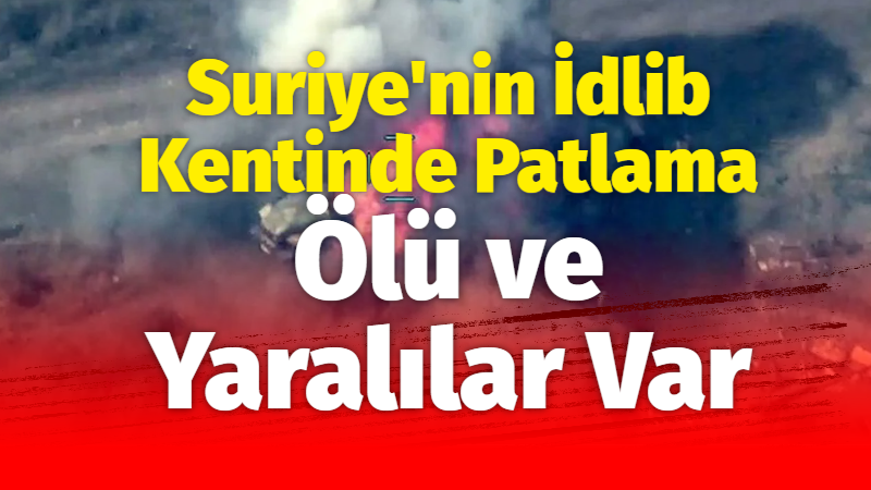 Suriye’nin İdlib Kentinde Patlama: Ölü ve Yaralılar Var Suriye’nin kuzeybatısında yer alan İdlib kentinde bugün öğle saatlerinde şiddetli