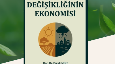“İklim Değişikliğinin Ekonomisi” Yayınlandı! İklim değişikliğine sosyoekonomik bir bakış açısı kazandıran “İklim Değişikliğinin Ekonomisi”