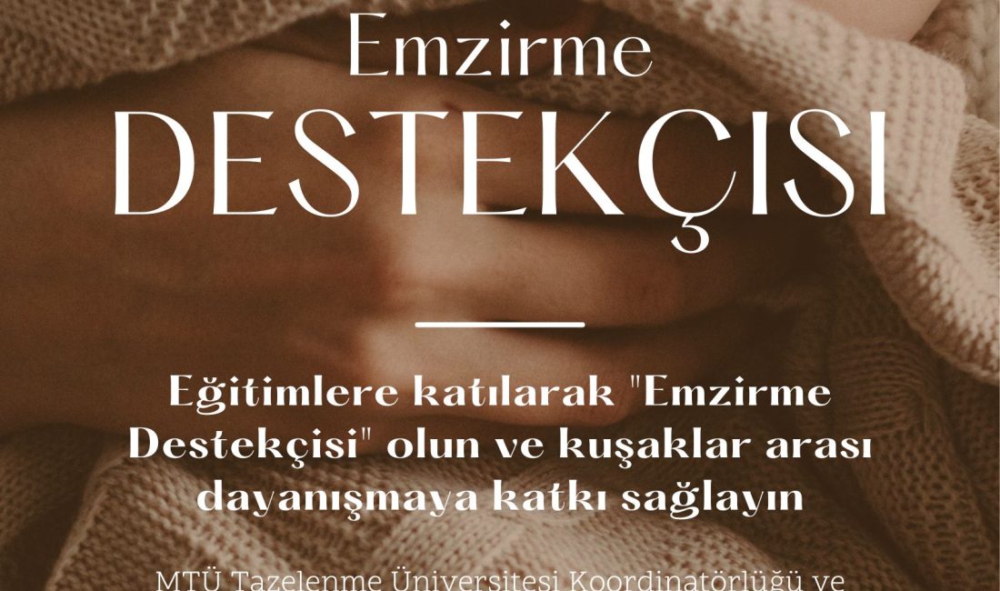Emzirme Desteği İçin İlk Eğitimler Başlıyor Malatya Turgut Özal Üniversitesi (MTÜ) Tazelenme Üniversitesi Koordinatörlüğü ile Battalgazi