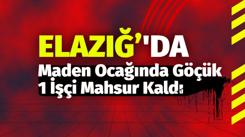 Elazığ’ın Alacakaya ilçesinde özel bir madencilik işletmesinde göçük meydana geldi.