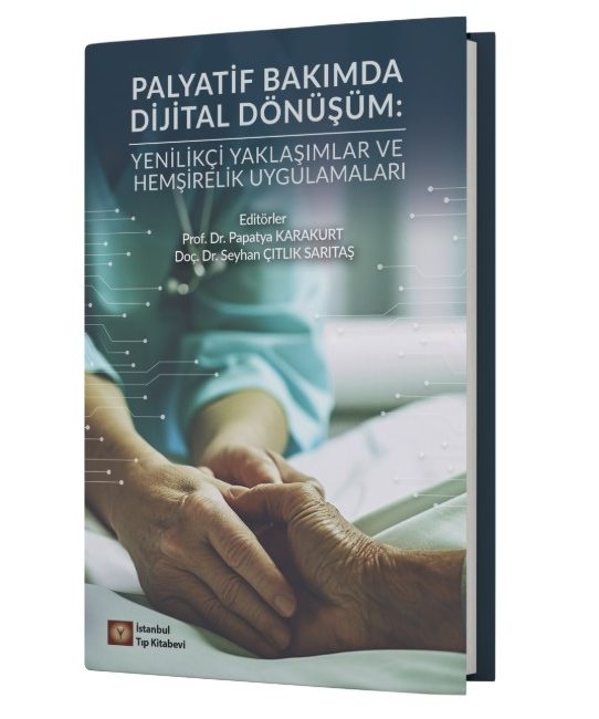 Palyatif Bakımda Dijital Dönüşüm kitabı,  yayımlandı. İstanbul Tıp Kitabevi tarafından yayımlanan “Palyatif Bakımda Dijital Dönüşüm” kitabı