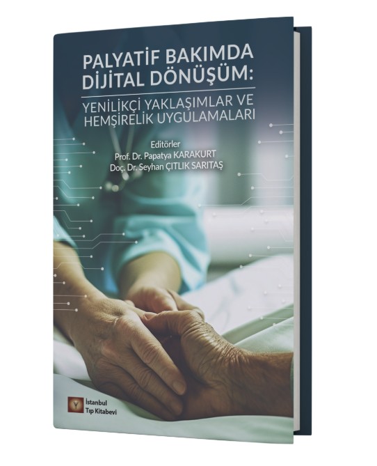 İstanbul Tıp Kitabevi tarafından yayımlanan “Palyatif Bakımda Dijital Dönüşüm” kitabı