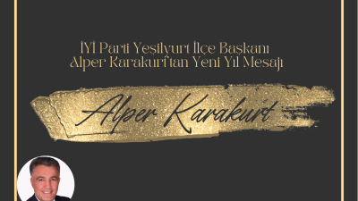 İYİ Parti Yeşilyurt İlçe Başkanı Alper Karakurt, 2026 yılı dolayısıyla