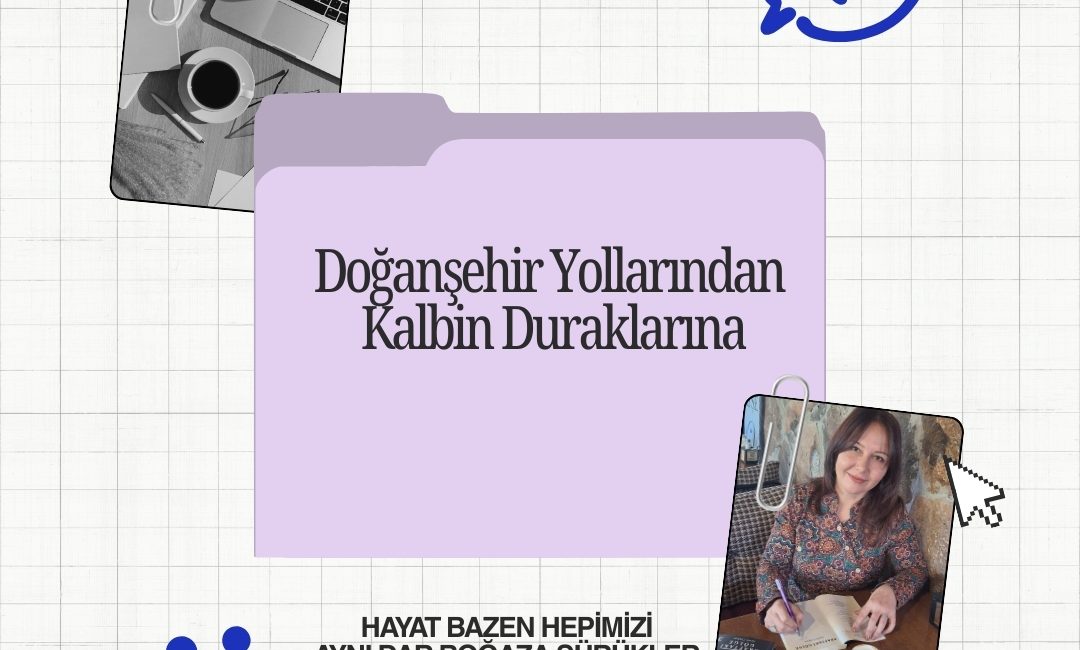 Hayat bazen hepimizi aynı dar boğaza sürükler. Planlar bozulur, tayinler