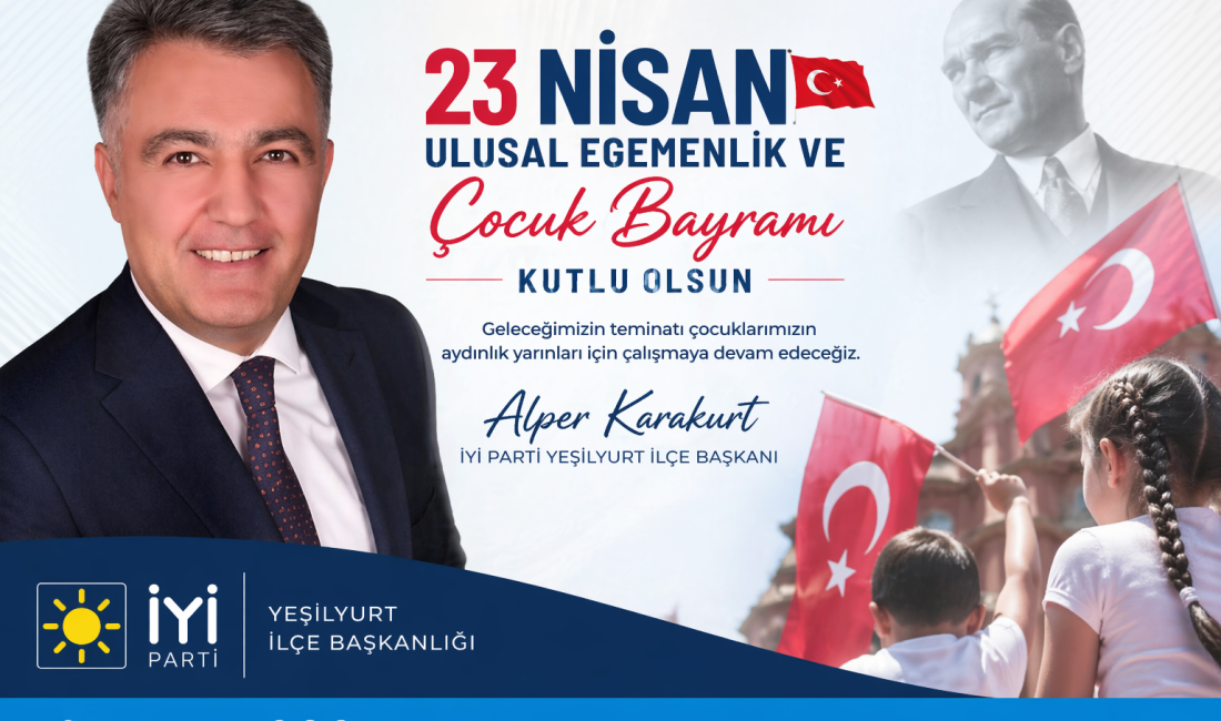 23 Nisan Ulusal Egemenlik ve Çocuk Bayramı, milletimizin bağımsızlık iradesinin