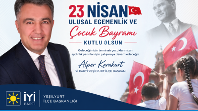 23 Nisan Ulusal Egemenlik ve Çocuk Bayramı, milletimizin bağımsızlık iradesinin