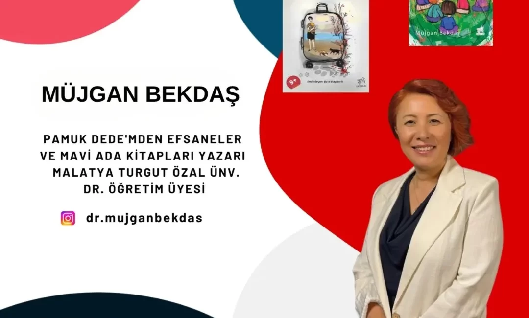 Malatya Turgut Özal Üniversitesi Öğretim Üyesi ve çocuk kitapları yazarı